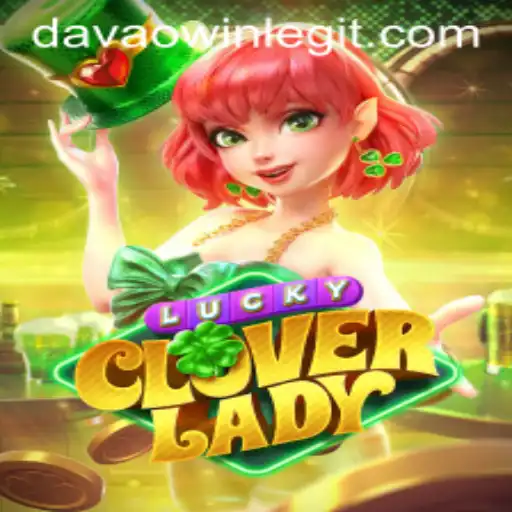 LuckyCloverLady: A New Era of Gaming with Davaowin